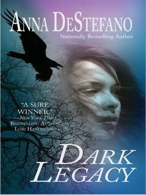 Title details for Dark Legacy by Anna DeStefano - Available